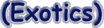 exotics.gif (1827 bytes)